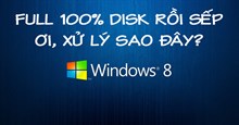 5 bước để sửa lỗi Full Disk 100% trên Windows