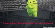 4 ứng dụng bàn phím Android miễn phí và mã nguồn mở tốt nhất
