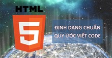 Định dạng chuẩn và quy ước viết code trong HTML5