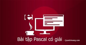 Tổng hợp bài tập Pascal có giải, từ dễ đến khó