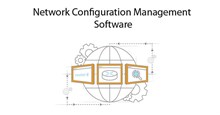 Các công cụ và phần mềm quản lý cấu hình mạng tốt nhất