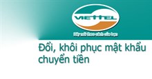 Hướng dẫn đổi và khôi phục mật khẩu chuyển tiền Sim Viettel
