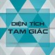Công thức tính diện tích tam giác: vuông, thường, cân, đều