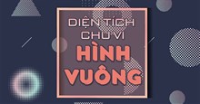 Công thức tính Diện tích hình vuông, tính Chu vi hình vuông
