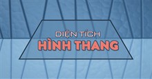 Công thức tính diện tích hình thang: thường, vuông, cân