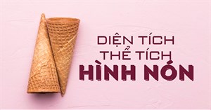 Công thức tính diện tích xung quanh hình nón, diện tích toàn phần hình nón, thể tích hình nón, V nón