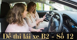 Thi thử bằng lái xe B2 đề 12