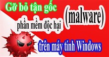 Gỡ bỏ tận gốc phần mềm độc hại (malware) trên máy tính Windows 10