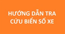 Cách tra cứu biển số xe ô tô, xe máy