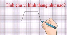 Cách tính chu vi hình thang: thường, vuông, cân