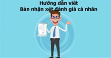 Hướng dẫn viết bản kiểm điểm cá nhân, bản nhận xét đánh giá cá nhân