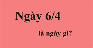 Ngày 6/4 là ngày gì? Lời chúc 6/4 ý nghĩa