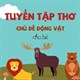 30+ bài thơ về con vật, bài đồng dao về con vật ngắn gọn, hay cho bé