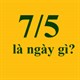 7/5 là ngày gì?