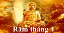 Rằm tháng 4 là ngày gì? Ngày rằm tháng Tư có ý nghĩa gì?