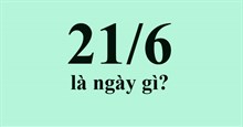 21/6 là ngày gì?