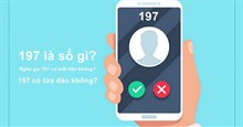 197 là số điện thoại gì? Tại sao 197 gọi điện cho bạn?