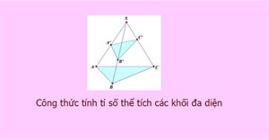 Công thức tính tỉ số thể tích các khối đa diện