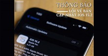 Xuất hiện loạt cảnh báo iOS 15.2 gặp lỗi nặng, iPhone không nên nâng cấp, sự thật là gì?