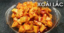 3 cách làm xoài lắc cực ngon và đơn giản