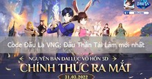 Code Đấu La VNG: Đấu Thần Tái Lâm mới nhất 1/2026 