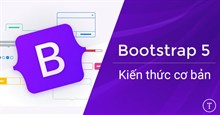 Bài 1: Bootstrap 5 là gì? Bắt đầu như thế nào?