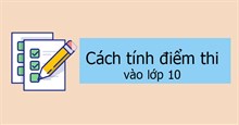 Cách tính điểm thi vào lớp 10 năm 2026