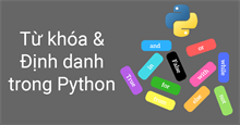 Từ khóa và định danh trong Python