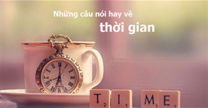 Những câu nói hay về thời gian, stt về thời gian hay và ý nghĩa