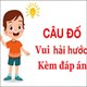 1000+ câu đố vui và đố mẹo hài hước có đáp án