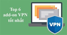 Top 6 add-on VPN tốt nhất 2026