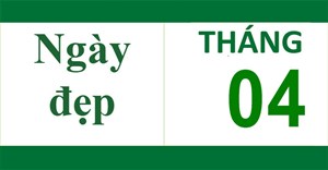 Ngày tốt, ngày đẹp tháng 4 năm 2026
