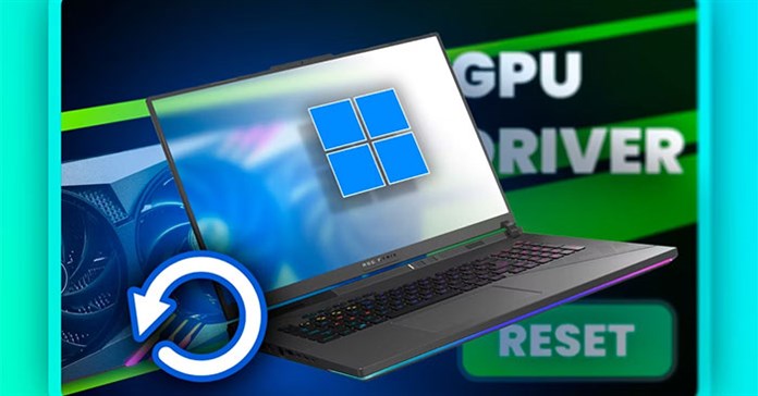 Hướng dẫn reset driver đồ họa trên Windows
