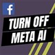 Cách tắt Meta AI trên Messenger, Facebook, Instagram