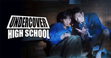 Undercover High School và bài học đáng suy ngẫm về cuộc sống 