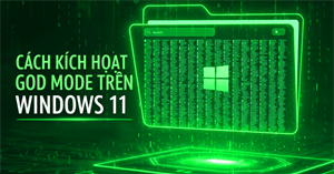 Hướng dẫn kích hoạt God Mode trên Windows 11