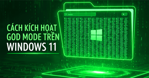 Hướng dẫn kích hoạt God Mode trên Windows 11