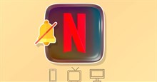 Cách tắt thông báo Netflix trên điện thoại, TV và máy tính