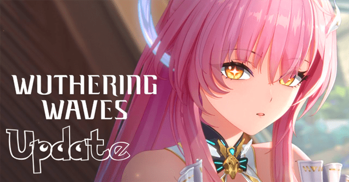 Chi tiết cập nhật Wuthering Waves 3.1: Nhân vật mới, banner và sự kiện nổi bật