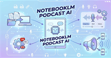 Hướng dẫn tạo Podcast bằng nội dung trong NotebookLM