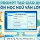 Prompt giúp soạn giáo án, phân tích Ngữ Văn lớp 6 dành cho giáo viên