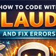 Hướng dẫn sử dụng Claude để code và sửa lỗi code